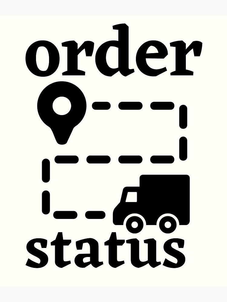 order-status-poster-for-sale-by-ghadirjo-redbubble