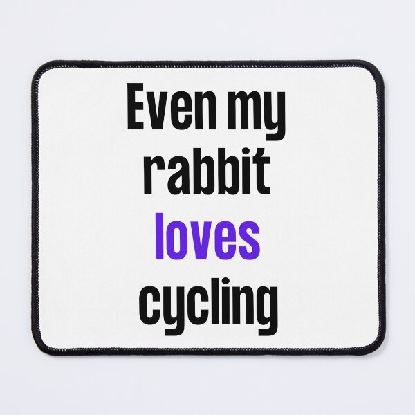 Item preview, Even my rabbit loves cycling designed and sold by TheGreenGoat.