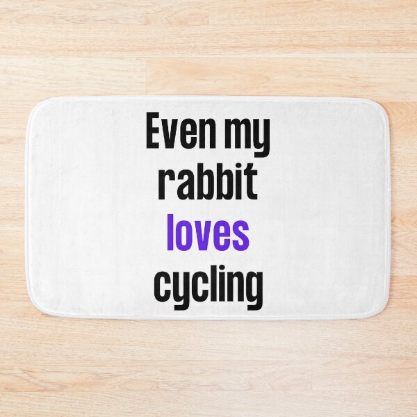 Item preview, Even my rabbit loves cycling designed and sold by TheGreenGoat.