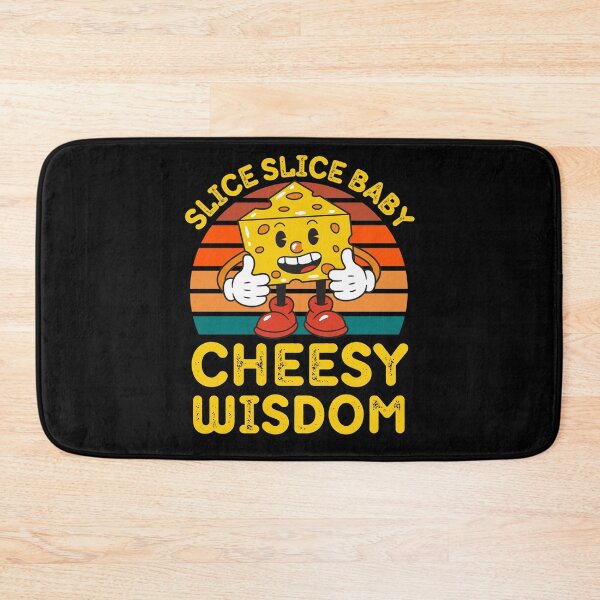 Item preview, Funny Slice Slice Baby Cheesy Wisdom for Cheese Lovers designed and sold by RGRamsey.