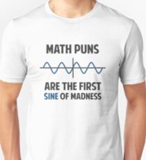 Math Puns First Sine of Madness Unisex T-Shirt