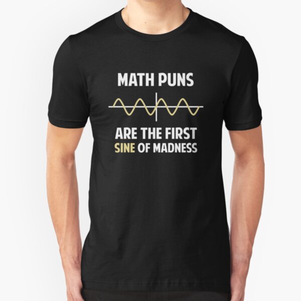 Math Puns First Sine of Madness Slim Fit T-Shirt