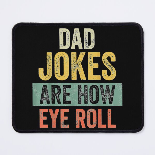Item preview, Dad Jokes Are How Eye Roll designed and sold by AbnerEvans.
