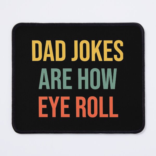 Item preview, Dad Jokes Are How Eye Roll (1) designed and sold by AbnerEvans.