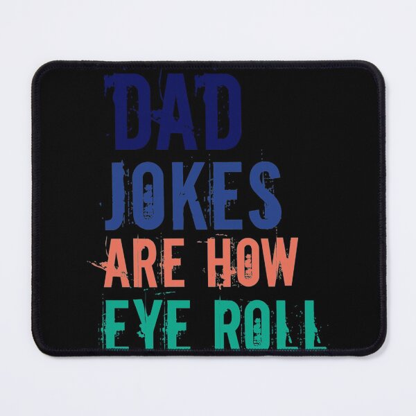 Item preview, Dad Jokes Are How Eye Roll    designed and sold by AbnerEvans.