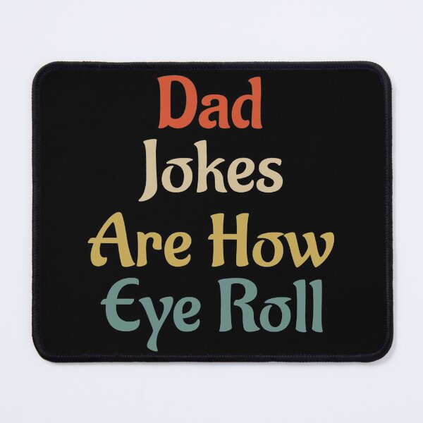 Item preview, Dad Jokes Are How Eye Roll    (3) designed and sold by AbnerEvans.