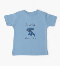 They mostly come at night... Baby Tee