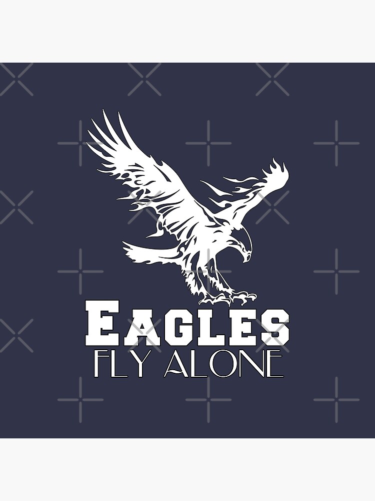 Lámina rígida «Las águilas vuelan solas, amantes de las águilas, regalo de  cita inspiradora impresionante para tus amigos y familiares» de  abdelhak2005 | Redbubble