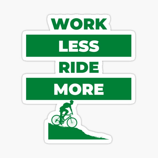 Work Less Ride More - Mountain Bike Sticker