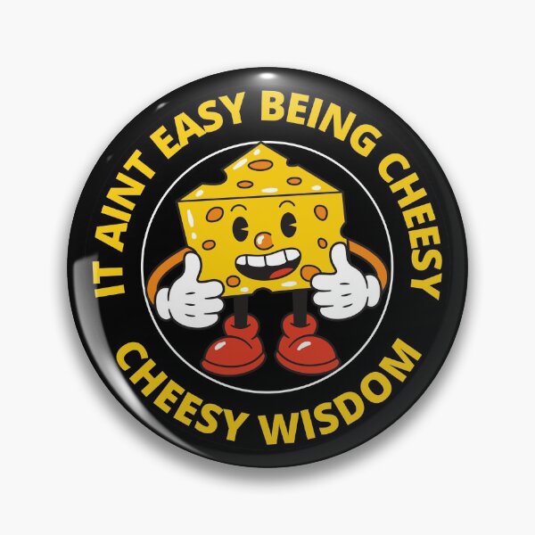 Item preview, Funny It Aint Easy Being Cheesy Cheesy Wisdom designed and sold by RGRamsey.