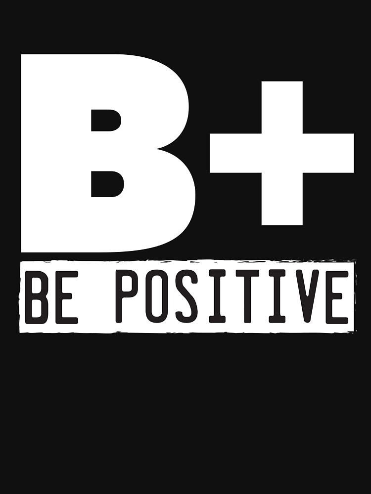 b positive t shirt