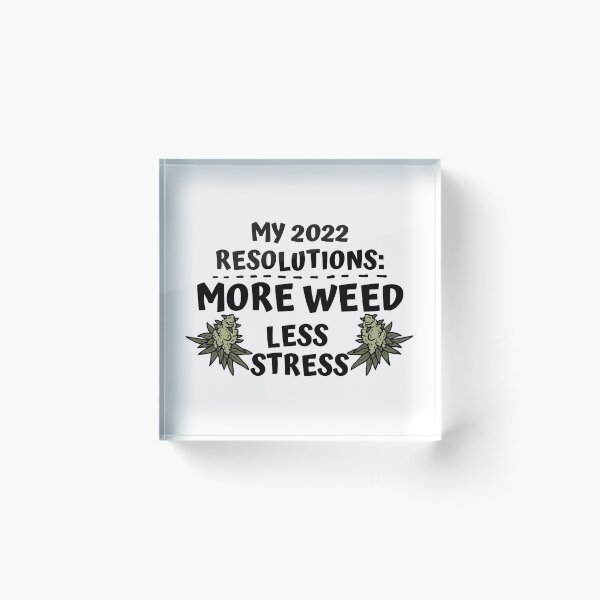 Item preview, MY 2022 RESOLUTIONS: MORE WEED LESS STRESS designed and sold by AlfaEcho.