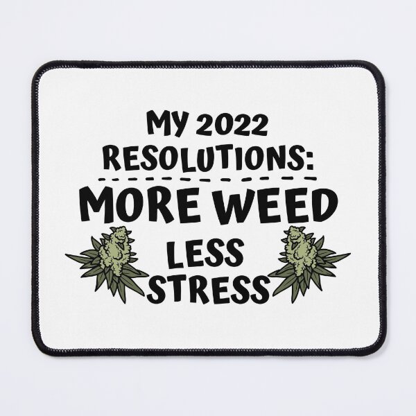 Item preview, MY 2022 RESOLUTIONS: MORE WEED LESS STRESS designed and sold by AlfaEcho.