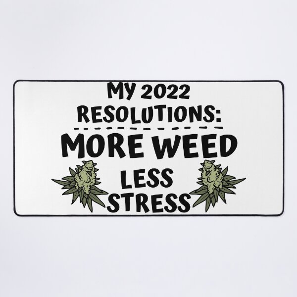Item preview, MY 2022 RESOLUTIONS: MORE WEED LESS STRESS designed and sold by AlfaEcho.