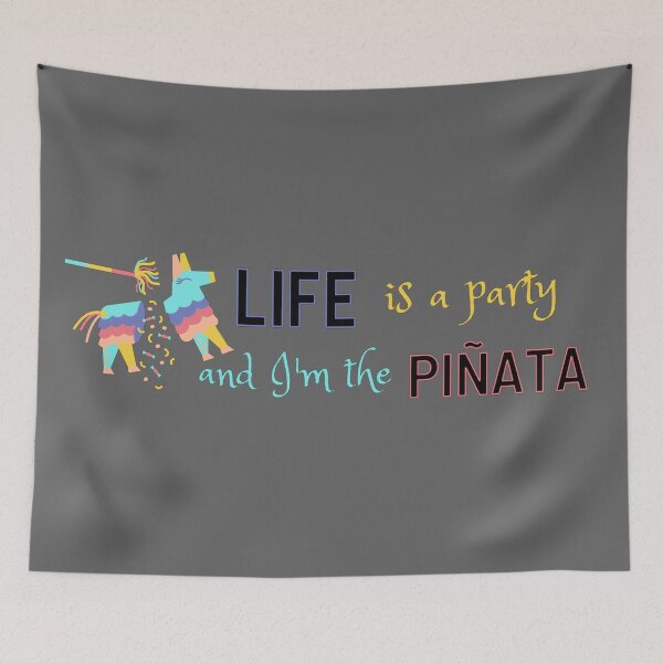 Item preview, Life is a party and I'm the pinata - funny designed and sold by LukjanovArt.