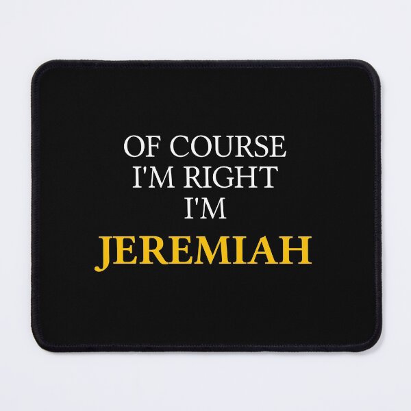 Item preview, Of course I'm right I'm Jeremiah designed and sold by mugify.