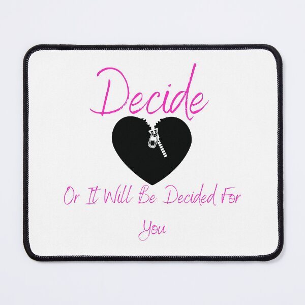 Item preview, Decide Or It Will Be Decided For You designed and sold by SameGirlNwTrcks.