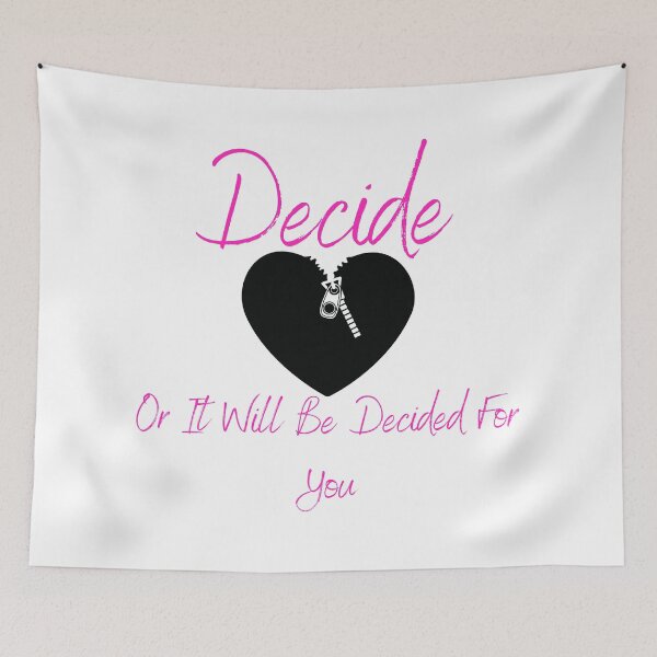 Item preview, Decide Or It Will Be Decided For You designed and sold by SameGirlNwTrcks.