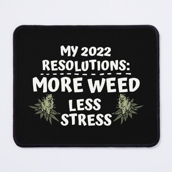 Item preview, MY 2022 RESOLUTIONS: MORE WEED LESS STRESS designed and sold by AlfaEcho.