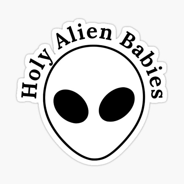 Holy Alien Babies Sticker