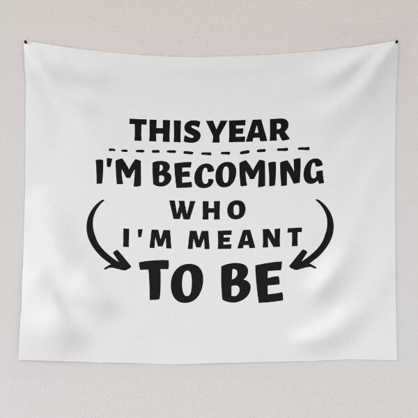 Item preview, THIS YEAR IM BECOMING WHO IM MEANT TO BE  designed and sold by AlfaEcho.