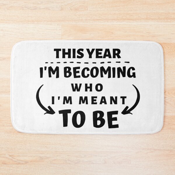 Item preview, THIS YEAR IM BECOMING WHO IM MEANT TO BE  designed and sold by AlfaEcho.