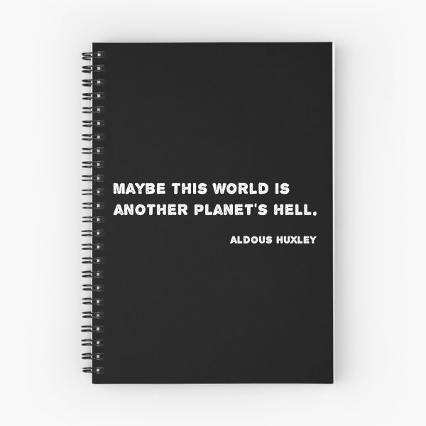 Item preview, Huxley Quote - Maybe this world is another planet’s hell. designed and sold by likebakerdo.