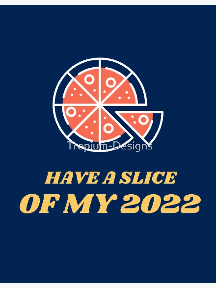 slice-of-my-2022-great-funny-life-quotes-typography-poster-for