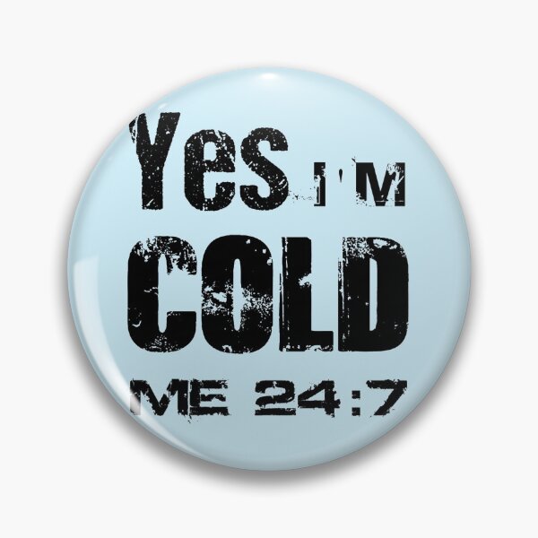 Item preview, Yes I_m Cold - Me 24 7 - funny always freezing designed and sold by ALAJOS-SHOP.