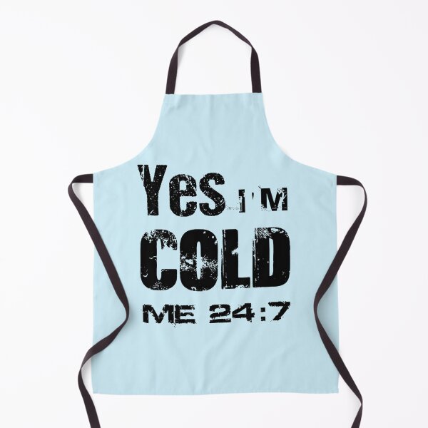 Item preview, Yes I_m Cold - Me 24 7 - funny always freezing designed and sold by ALAJOS-SHOP.