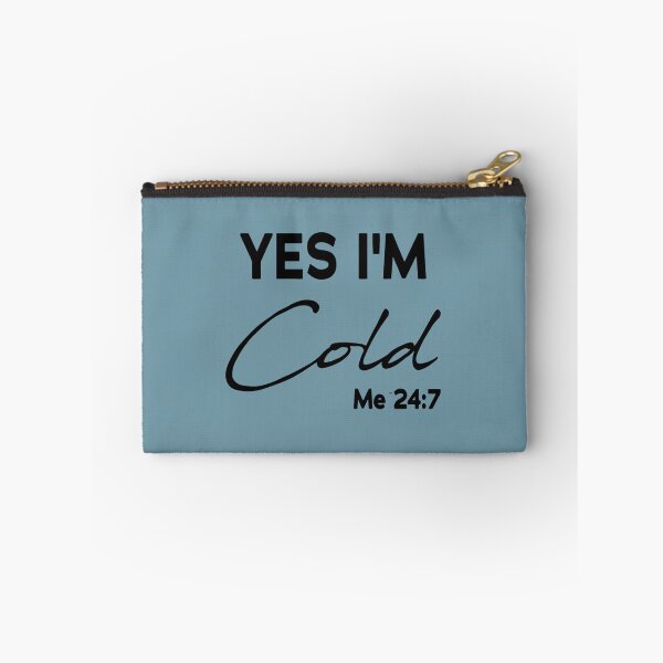 Item preview, Yes I_m Cold Me 24 7   designed and sold by ALAJOS-SHOP.