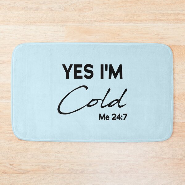 Item preview, Yes I_m Cold Me 24 7   designed and sold by ALAJOS-SHOP.