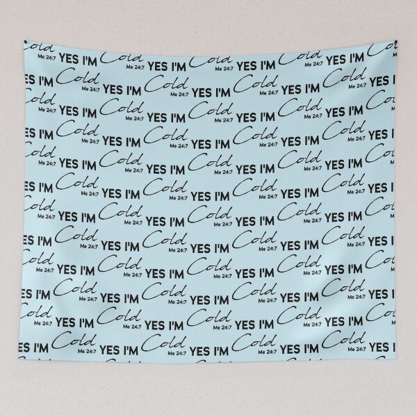 Item preview, Yes I_m Cold Me 24 7   designed and sold by ALAJOS-SHOP.