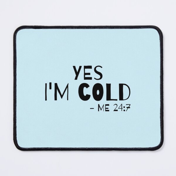 Item preview, Yes I_m Cold Me 24 7 Funny Christmas Im Cold designed and sold by ALAJOS-SHOP.