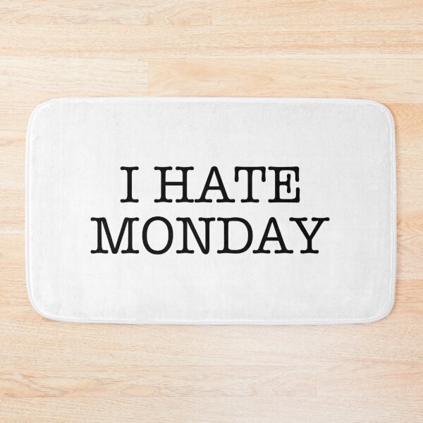 Item preview, I hate monday designed and sold by MachioCooran.
