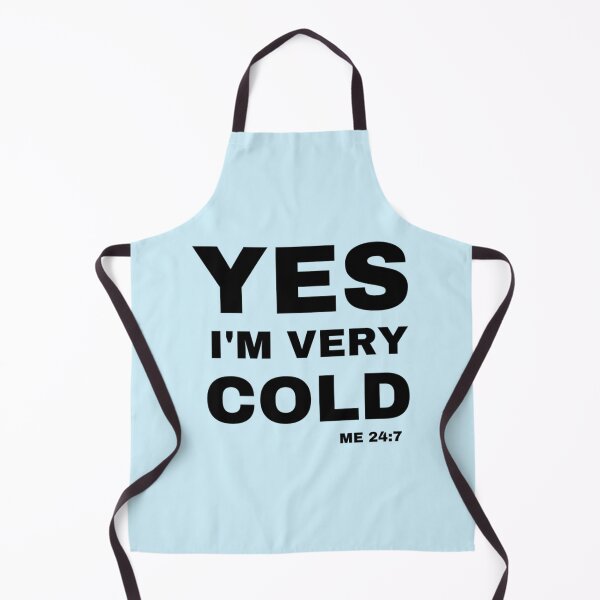 Item preview, Yes Im cold me 247 designed and sold by ALAJOS-SHOP.