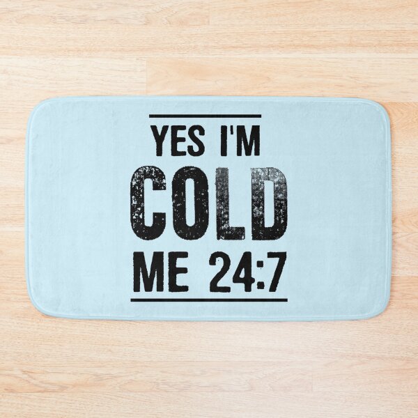 Item preview, Funny Sarcastic Quote Always Freezing Yes I_m Cold Me 24 7    designed and sold by ALAJOS-SHOP.