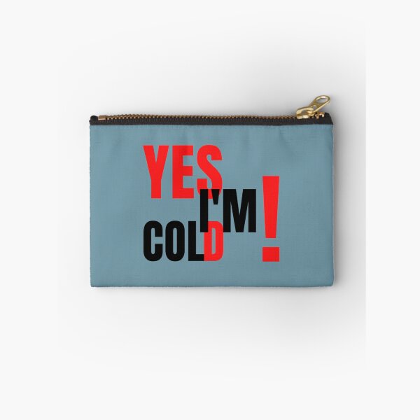 Item preview, YES I_M COLD   design by hexagon-x     designed and sold by ALAJOS-SHOP.