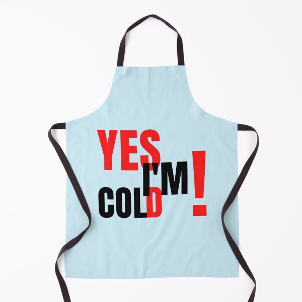 Item preview, YES I_M COLD   design by hexagon-x     designed and sold by ALAJOS-SHOP.