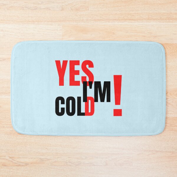 Item preview, YES I_M COLD   design by hexagon-x     designed and sold by ALAJOS-SHOP.