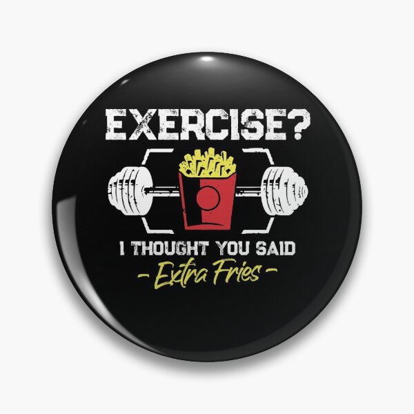 Item preview, Exercise I Thought You Said Extra Fries Funny Workout designed and sold by Dressed For  Duty.