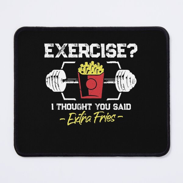 Item preview, Exercise I Thought You Said Extra Fries Funny Workout designed and sold by Dressed For Duty.