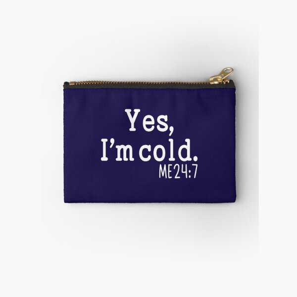 Item preview, Yes I_m Cold  Me 24 7 funny always freezing Gift     designed and sold by ALAJOS-SHOP.