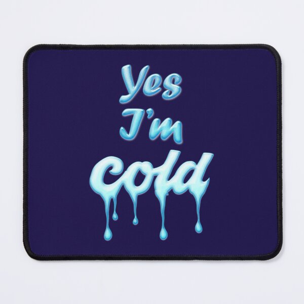 Item preview, Yes I_m Cold Me 24 7 Funny Quote   designed and sold by ALAJOS-SHOP.