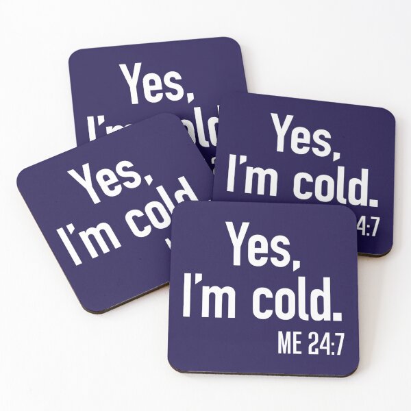 Item preview, Yes I_m Cold Me 247      designed and sold by ALAJOS-SHOP.