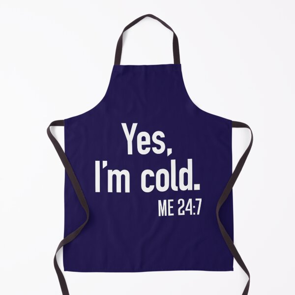 Item preview, Yes I_m Cold Me 247      designed and sold by ALAJOS-SHOP.