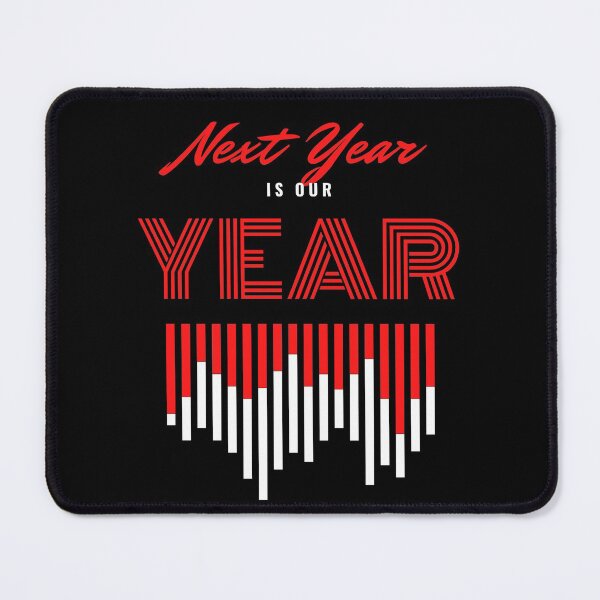 Item preview, Next Year is Our Year designed and sold by F1TwoTee.