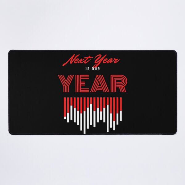 Item preview, Next Year is Our Year designed and sold by F1TwoTee.