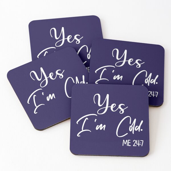 Item preview, Yes I_m Cold Me 247 Funny Always Freezing Sarcastic Cold       designed and sold by ALAJOS-SHOP.