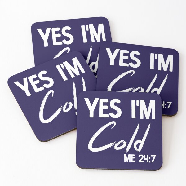 Item preview, Yes I_m Cold Me 247 Funny Always Freezing Sarcastic Cold   designed and sold by ALAJOS-SHOP.